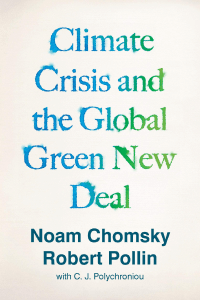 Book cover, Climate Crisis and the Global Green New Deal by Noam Chomsky and Robert Pollin