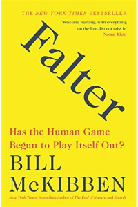 Book cover, Falter Has the Human Game Begun to Play Itself Out by Bill McKibben